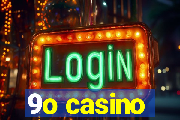 9o casino